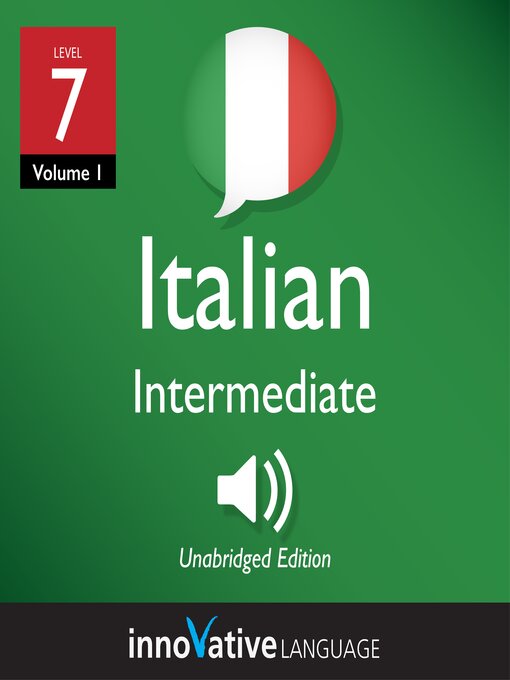 Title details for Learn Italian: Level 7: Intermediate Italian, Volume 1 by Innovative Language Learning, LLC - Available